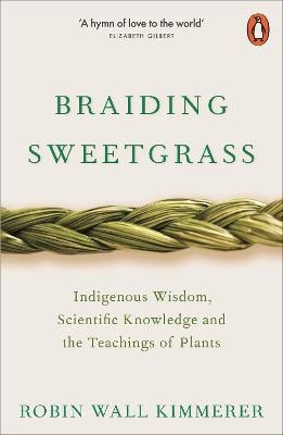 Robin Wall Kimmerer : Braiding sweetgrass