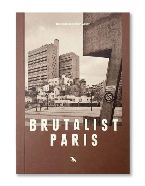 Robin Wilson : Brutalist Paris