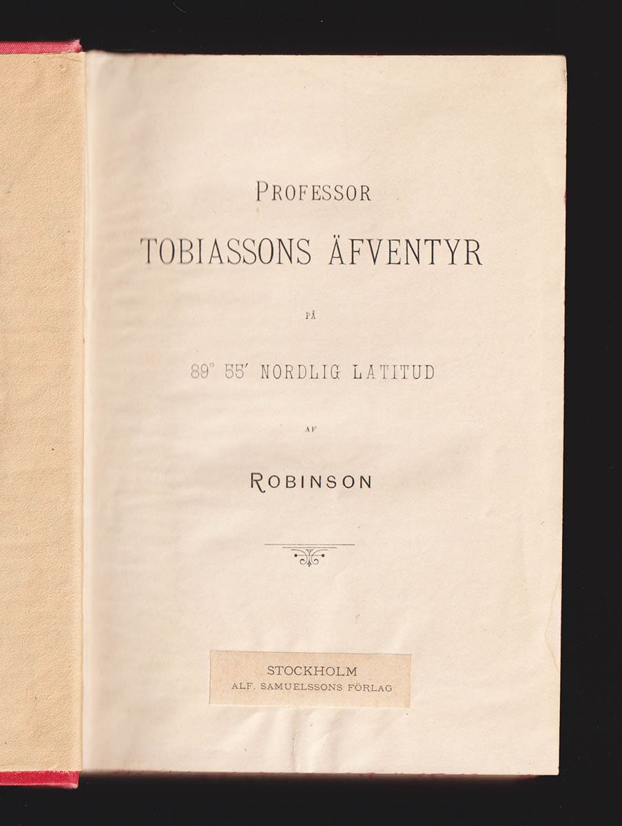 Robinson : Professor Tobiassons äfventyr på 89o 55' nordlig latitud af Robinson