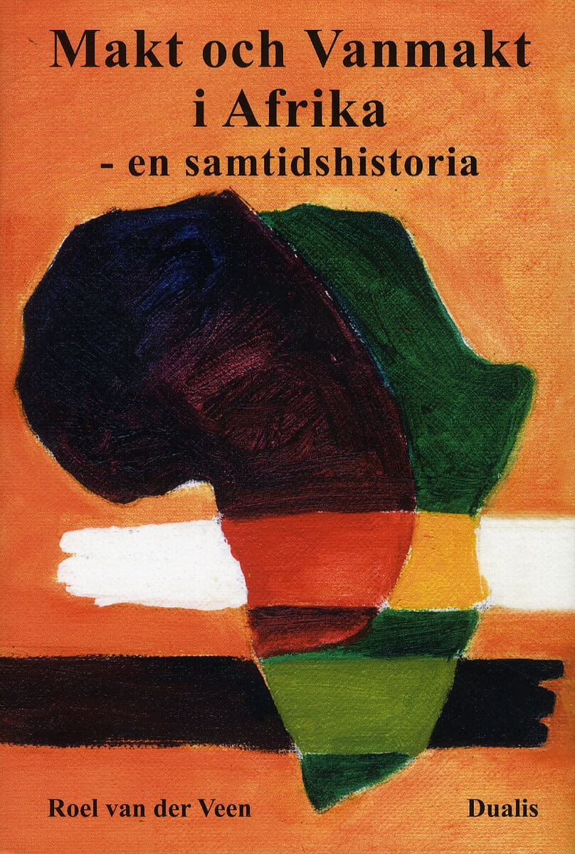 Roel vad der Veen : Makt och vanmakt i Afrika : en samtidshistoria