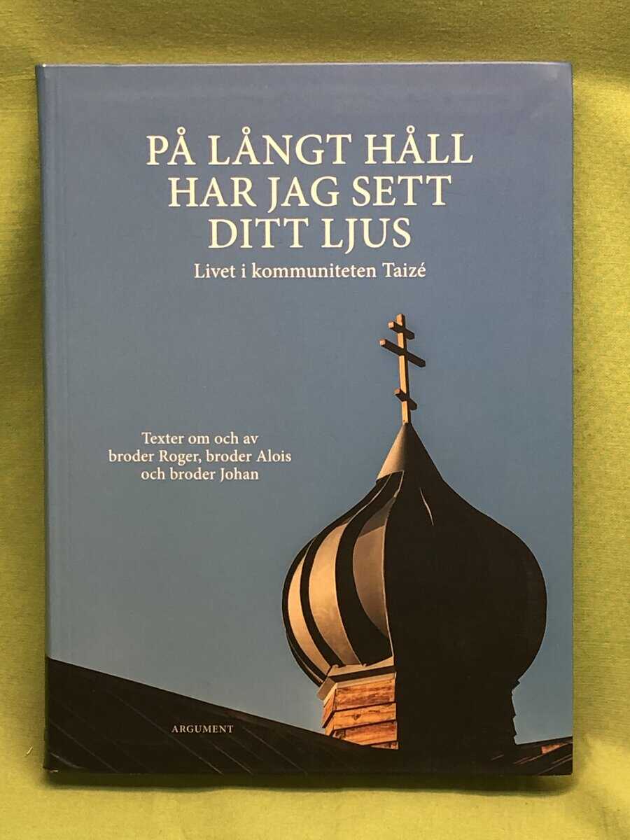 Roger av Taizé, Alois av Taizé, Johan av Taizé : På långt håll har jag sett ditt ljus