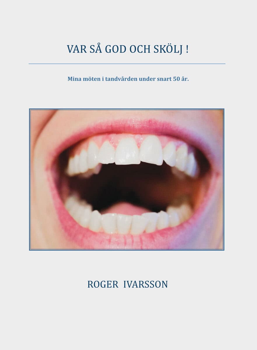 Roger Ivarsson : Var så god och skölj !