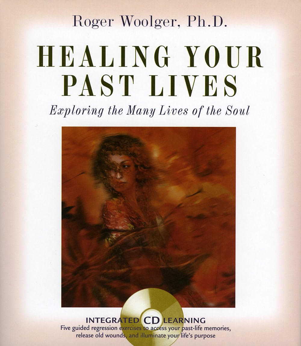 Roger J. Woolger : Healing your past lives