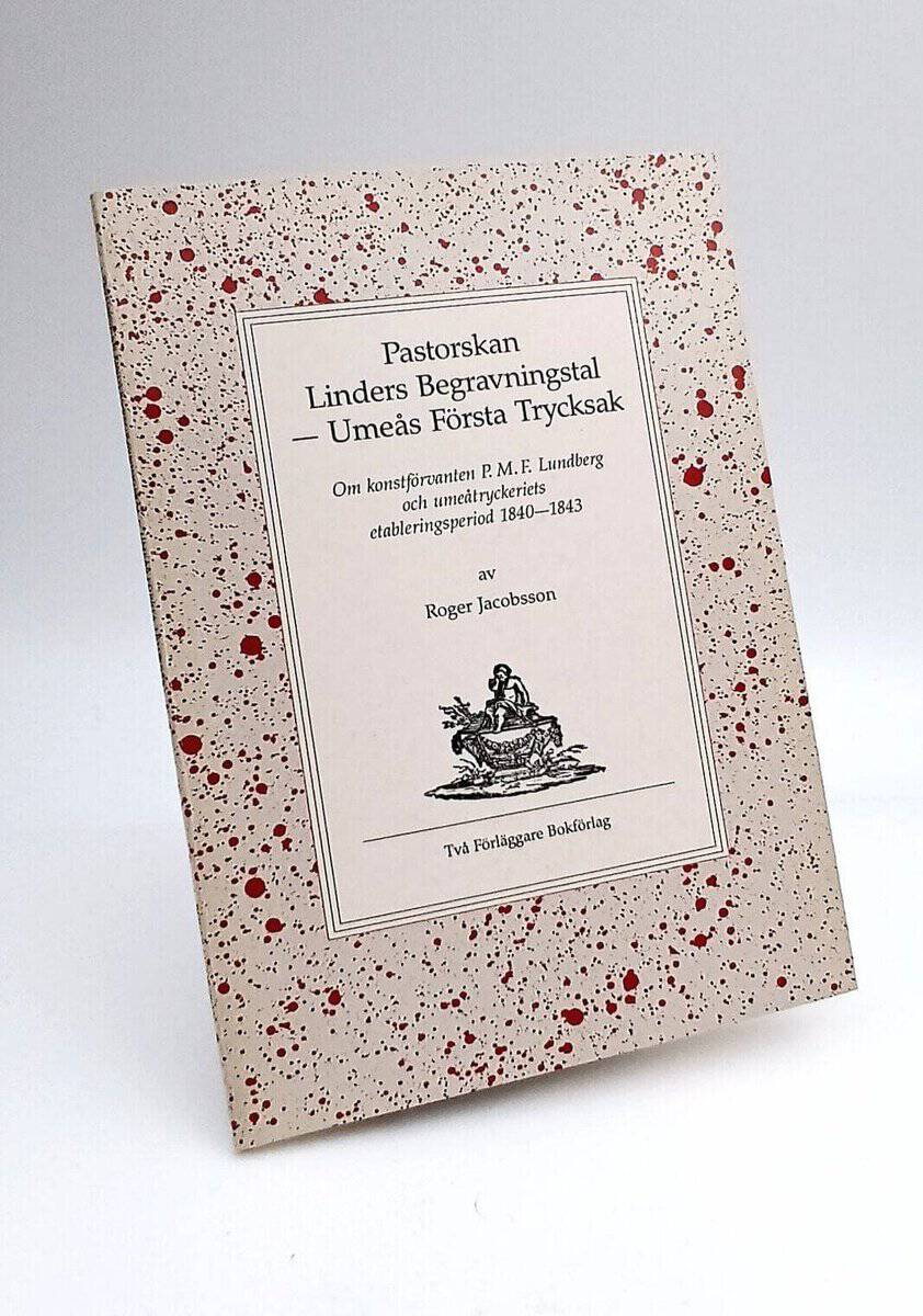 Roger Jacobsson : Pastorskan Linders begravningstal - Umeås första trycksak