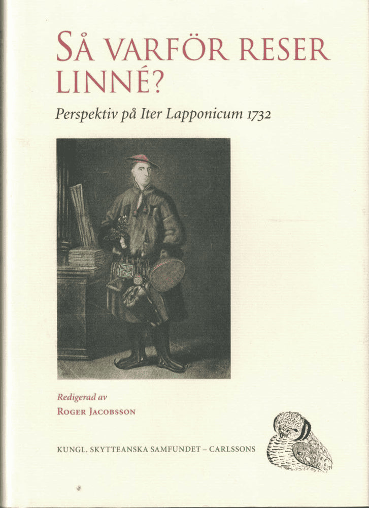 Roger Jacobsson : Så varför reser Linné?