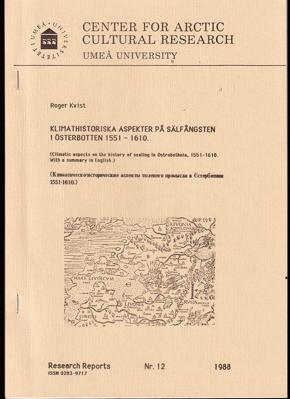 Roger Kvist : Klimathistoriska aspekter på sälfångsten i Österbotten 1551-1610