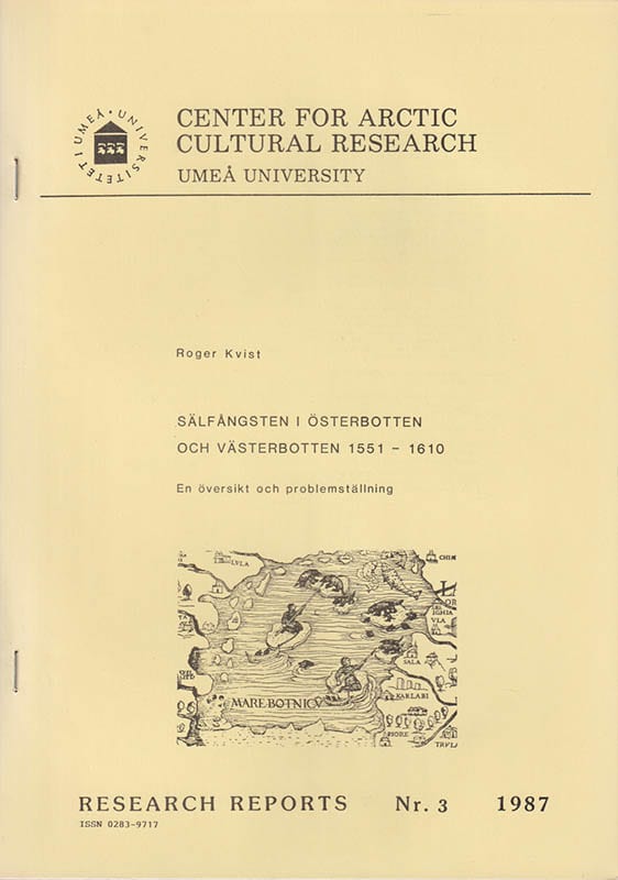 Roger Kvist : Sälfångsten i Österbotten och Västerbotten 1551-1610. En översikt och problemställning