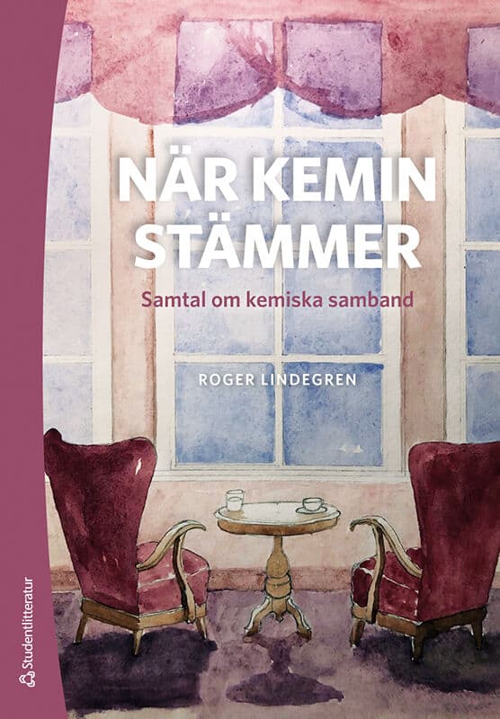 Roger Lindegren : När kemin stämmer : samtal om kemiska samband