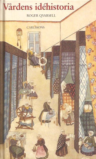 Roger Qvarsell : Vårdens idéhistoria