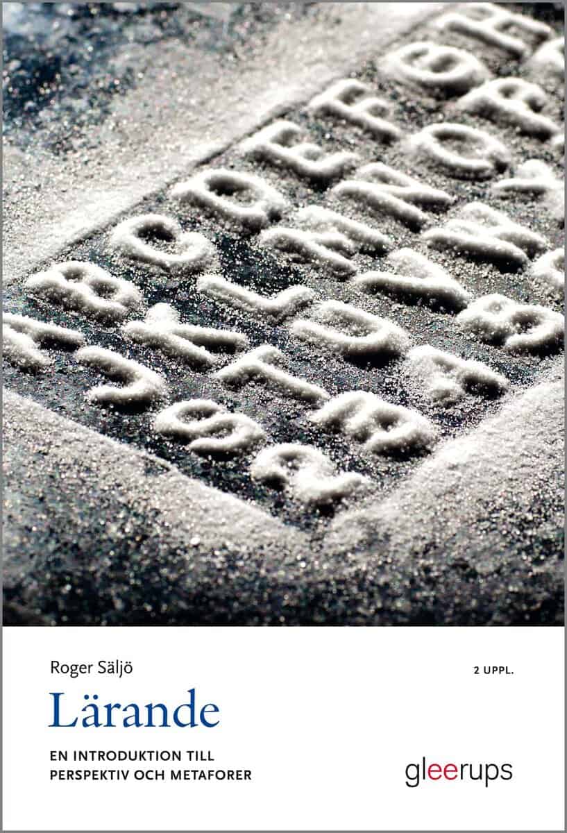 Roger Säljö : Lärande : en introduktion till perspektiv och metaforer