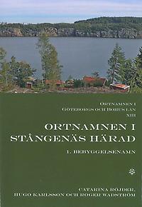 Röjder, Catarina ; Karlsson, Hugo ; Wadström, Roger : Ortnamnen i Göteborgs och Bohus län 13. Ortnamnen i Stångenäs härad, 1 Begyggelsenamn