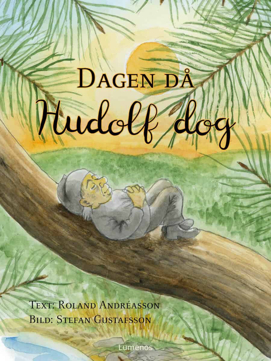 Roland Andréasson : Dagen då Hudolf dog
