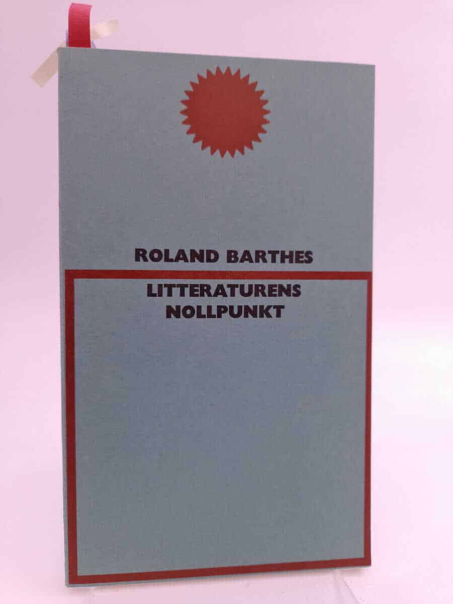 Roland Barthes : Litteraturens nollpunkt