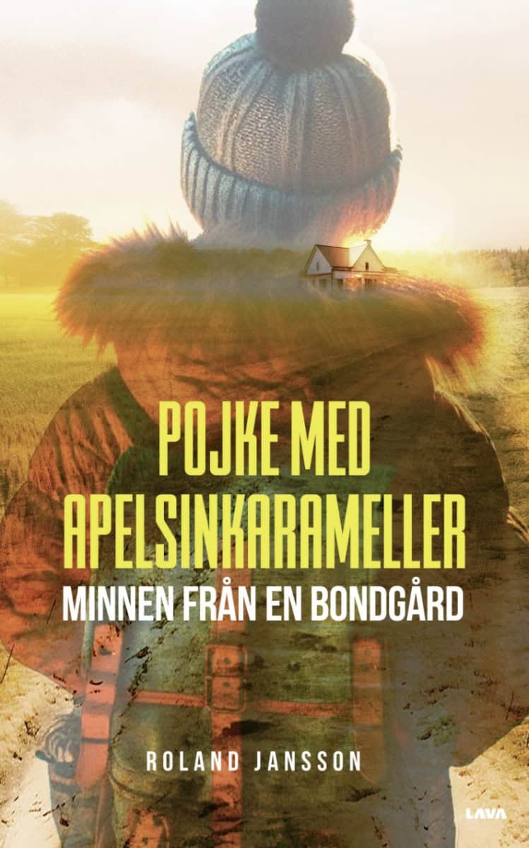 Roland Jansson : Pojke med apelsinkarameller : minnen från en bondgård