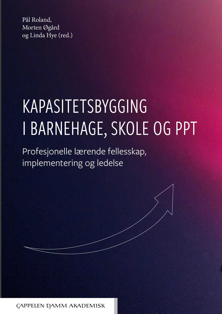 Roland, Pål ; Øgård, Morten ; Hye, Linda [red.] : Kapasitetsbygging i barnehage, skole og PPT