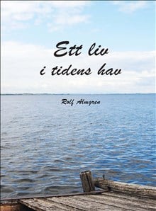 Rolf Almgren : Ett liv i tidens hav