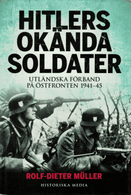 Rolf-Dieter Müller : Hitlers okända soldater
