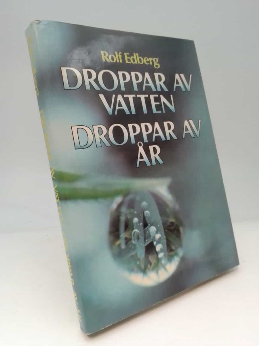 Rolf Edberg : Droppar av vatten, droppar av år