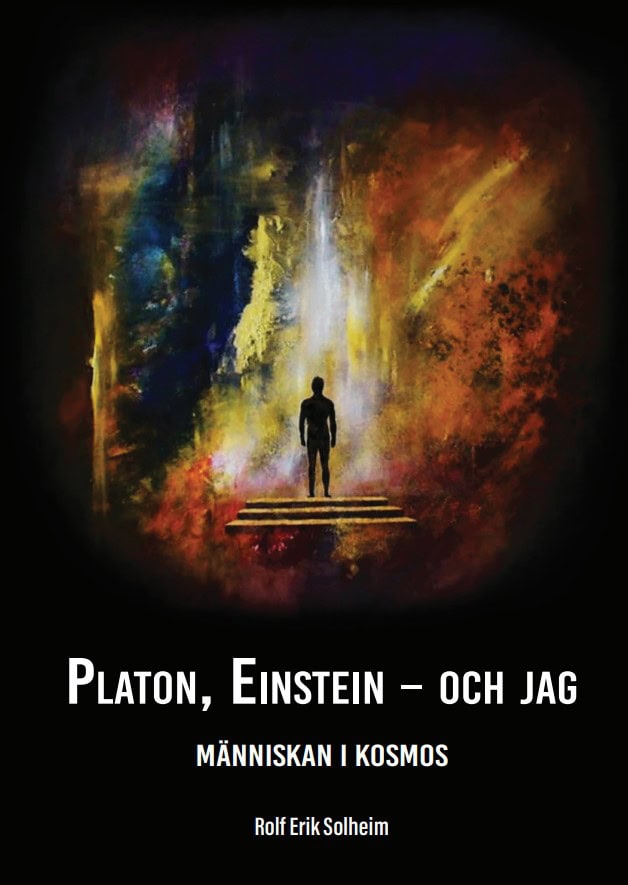 Rolf Erik Solheim : Platon, Einstein - och jag