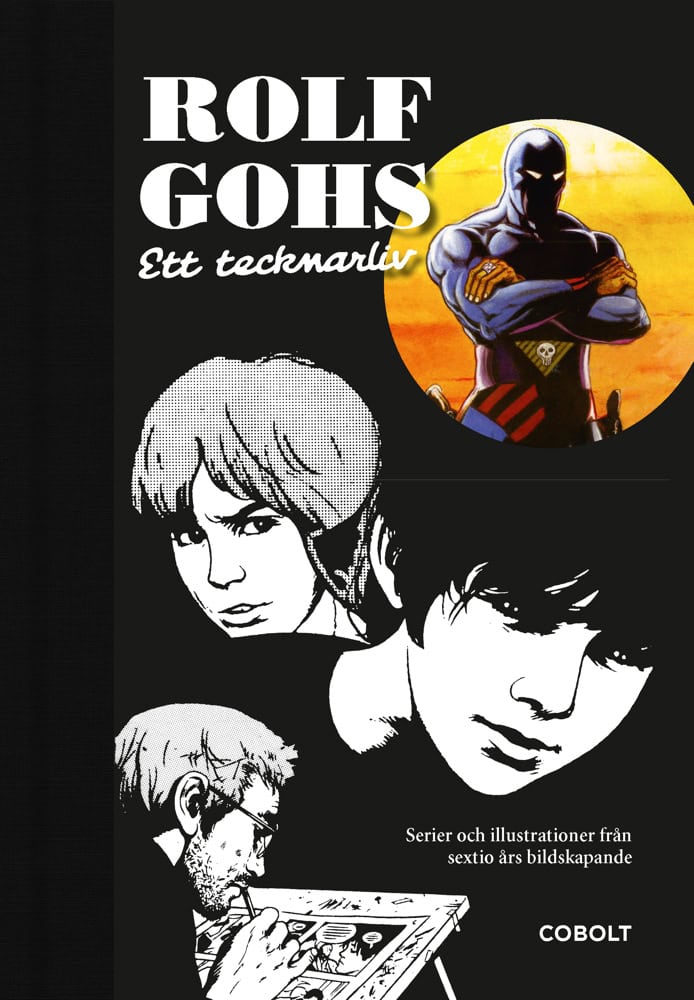 Rolf Gohs : Rolf Gohs : ett tecknarliv - serier och illustrationer från sextio års bildskapande