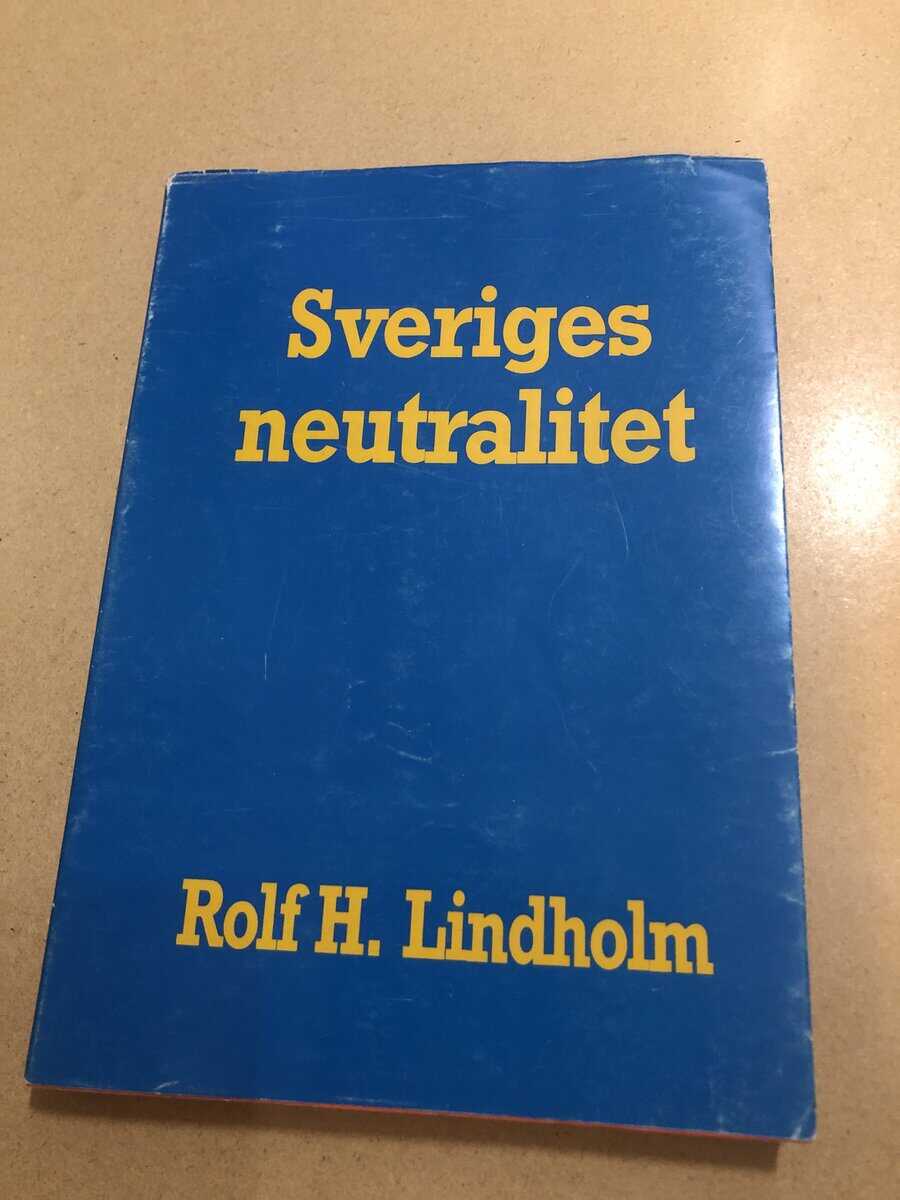 Rolf H. Lindholm : Sveriges neutralitet
