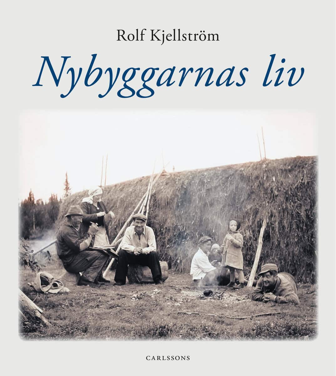 Rolf Kjellström : Nybyggarnas liv