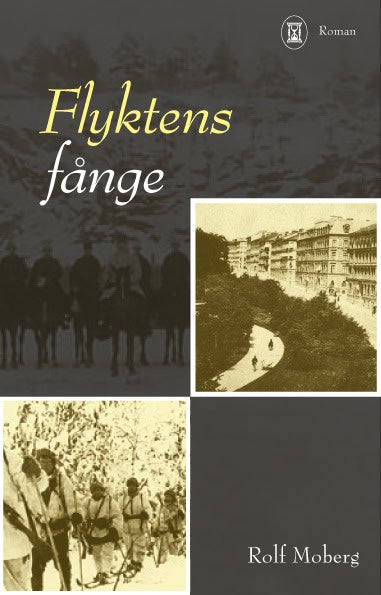 Rolf Moberg : Flyktens fånge