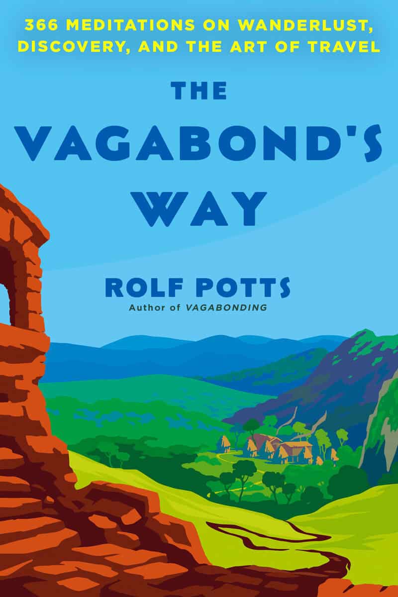 Rolf Potts : The Vagabond's Way