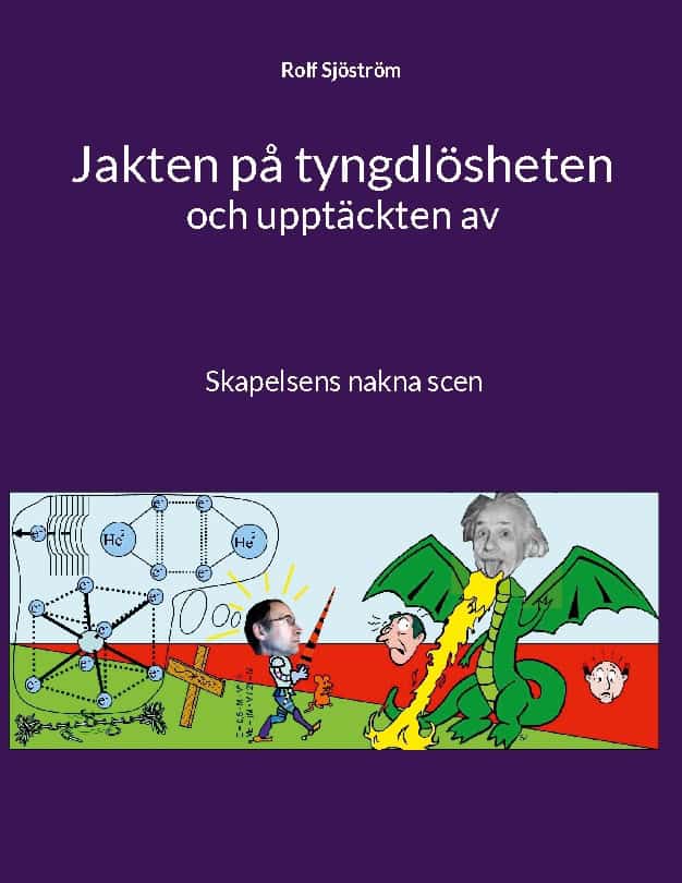 Rolf Sjöström : Jakten på tyngdlösheten och upptäckten av skapelsens nakna scen
