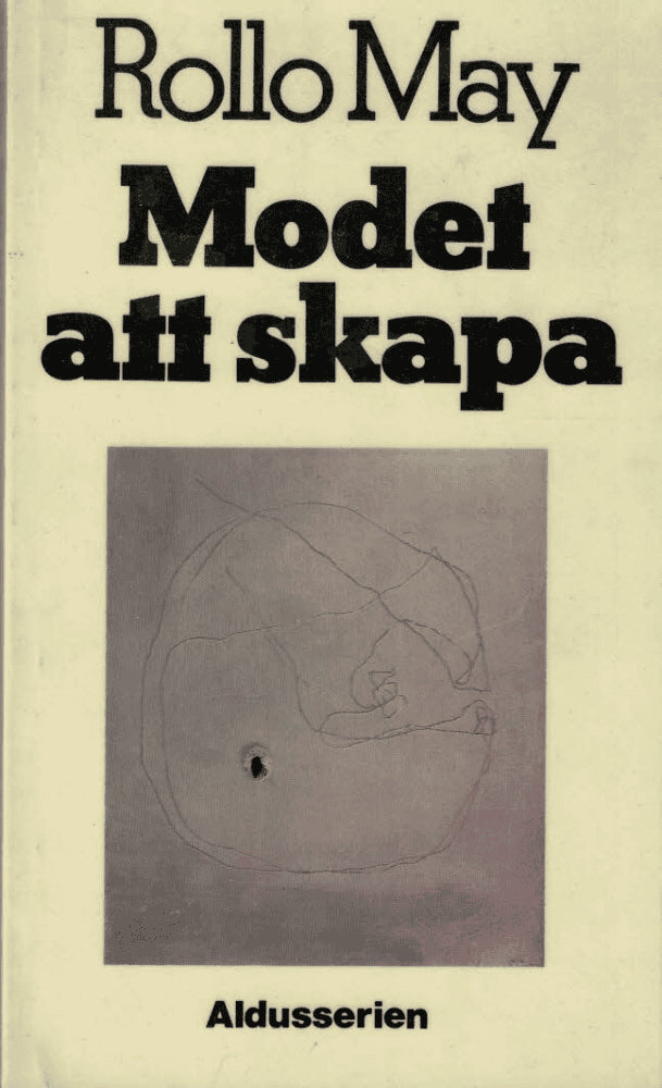 Rollo May : Modet att skapa