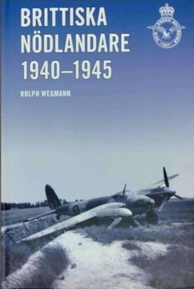 Rolph Wegmann : Brittiska nödlandare 1940-1945
