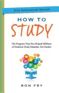Ron Fry : How to study - the program that has helped millions of students study smart
