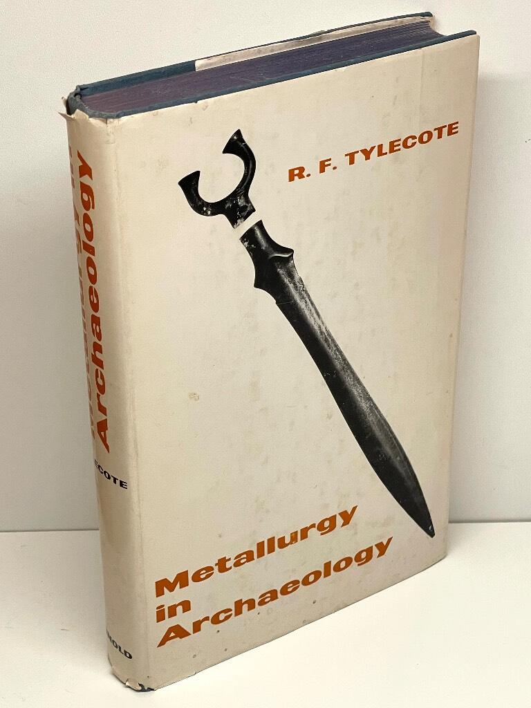 Ronald Frank Tylecote : Metallurgy in archaeology