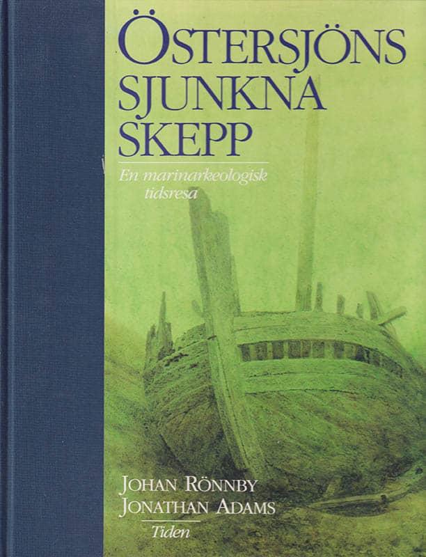 Rönnby, Johan ; Adams, Jonathan : Östersjöns sjunkna skepp