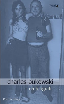 Ronnie Haag : Charles Bukowski : biografi
