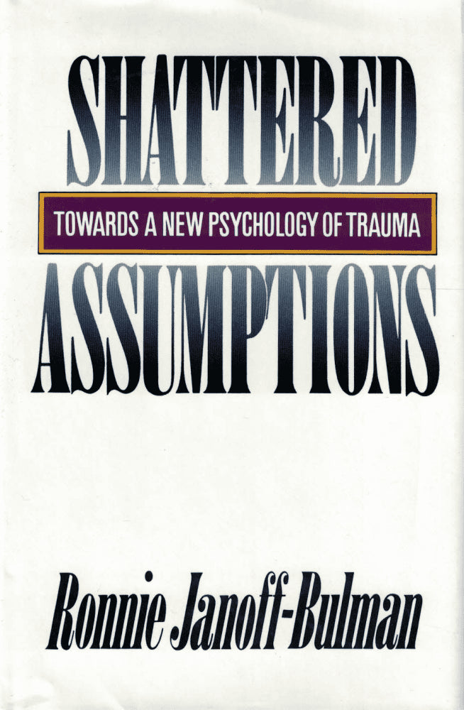 Ronnie Janoff-Bulman : Shattered assumptions