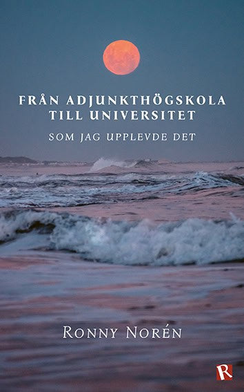 Ronny Norén : Från adjunkthögskola till universitet