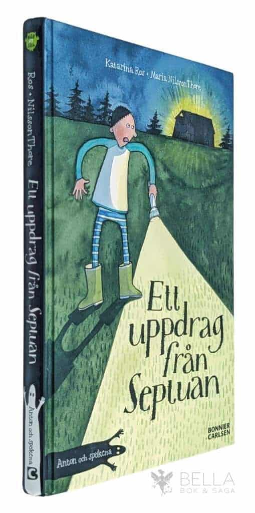 Ros, Katarina ; Nilsson Thore, Maria : Ett uppdrag från Septuan - Anton och spökena - Bok 2