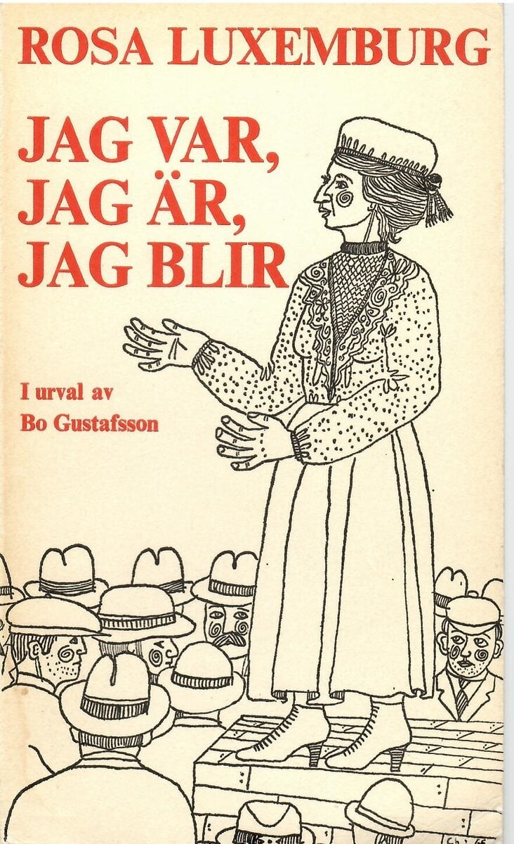 Rosa Luxemburg : Jag var, jag är, jag blir