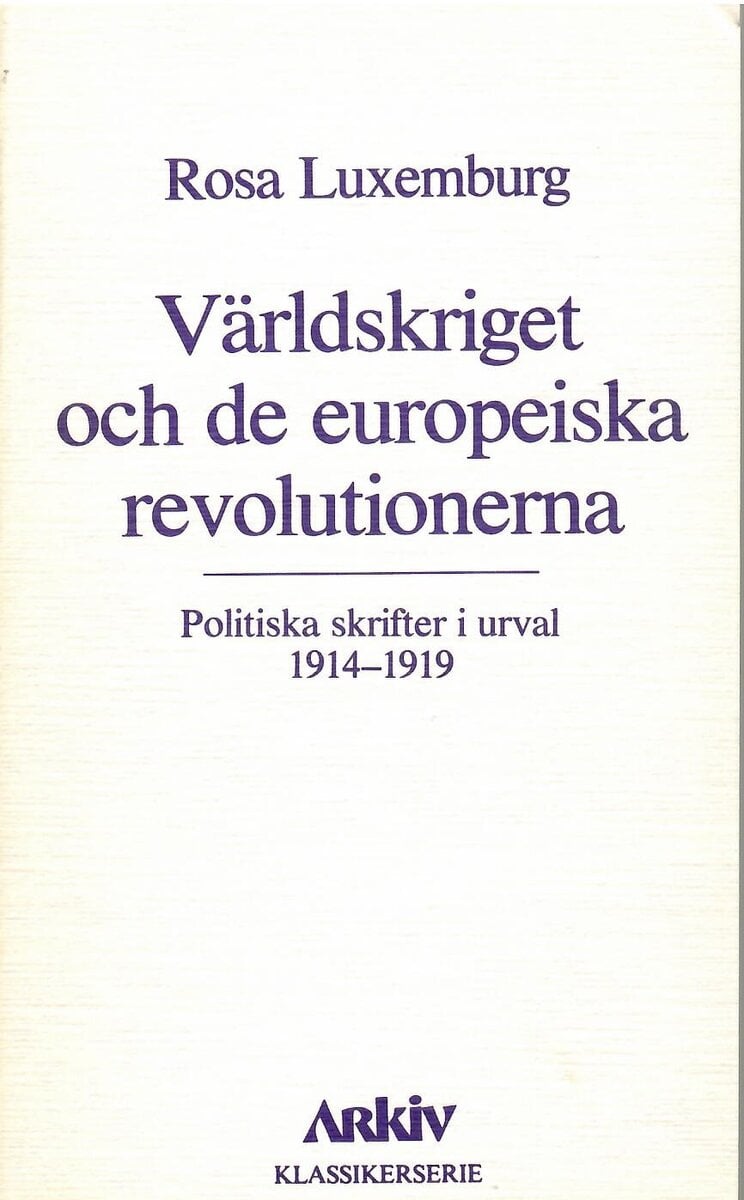 Rosa Luxemburg : Världskriget och de europeiska revolutionerna