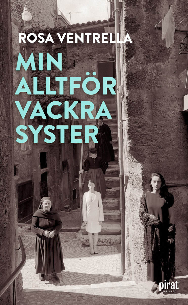 Rosa Ventrella : Min alltför vackra syster