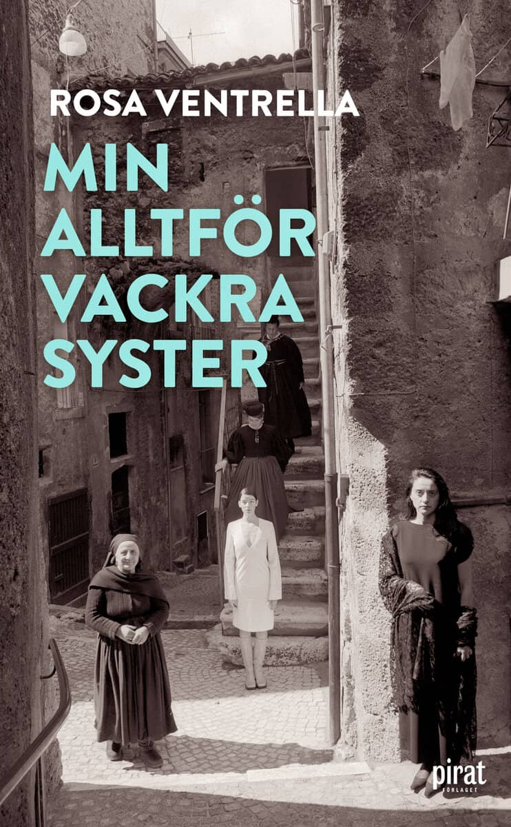 Rosa Ventrella : Min alltför vackra syster