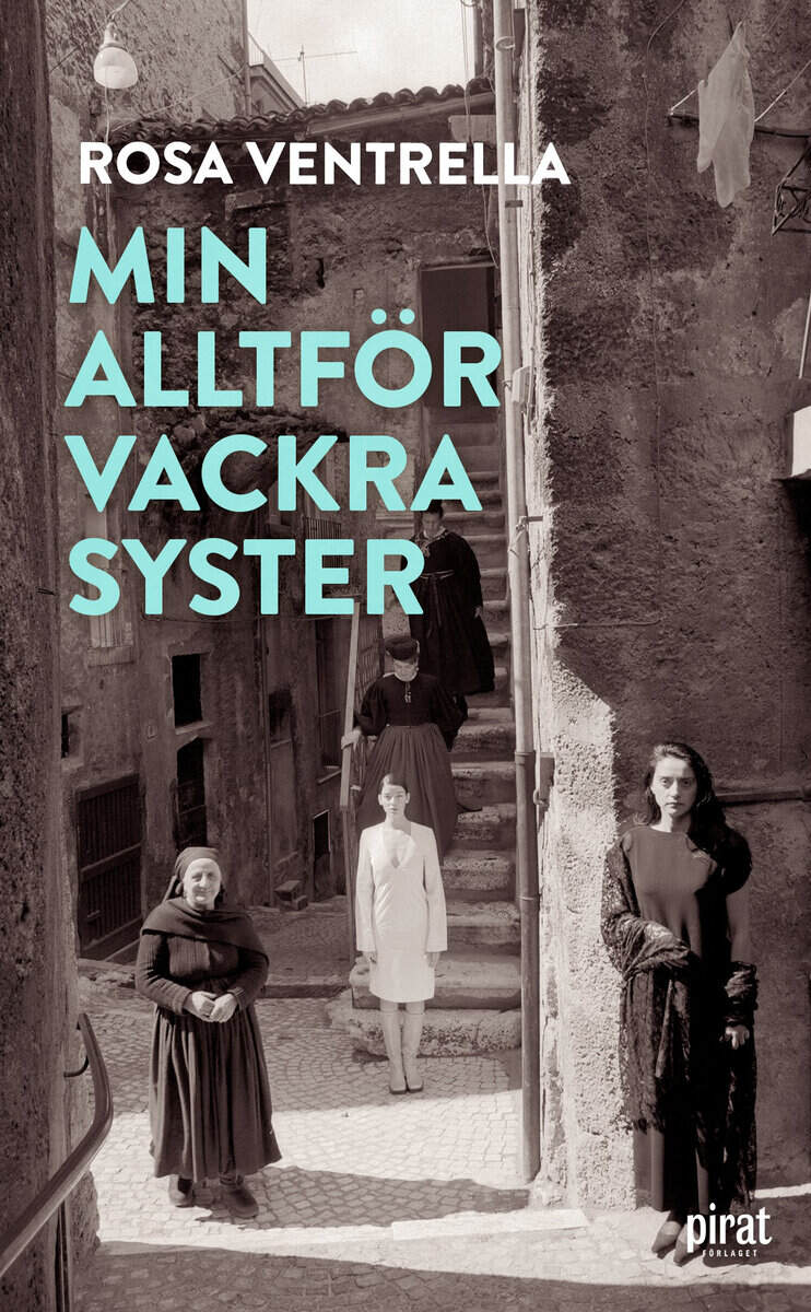 Rosa Ventrella : Min alltför vackra syster