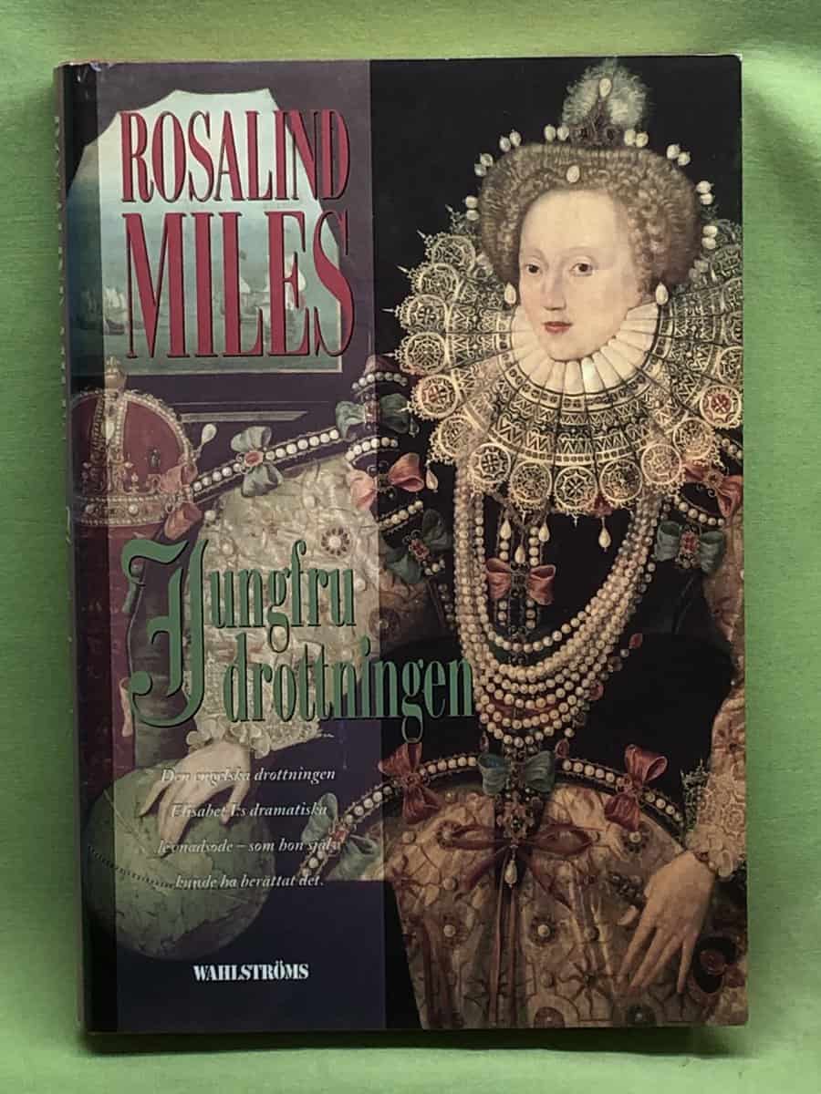 Rosalind Miles : Jungfrudrottningen