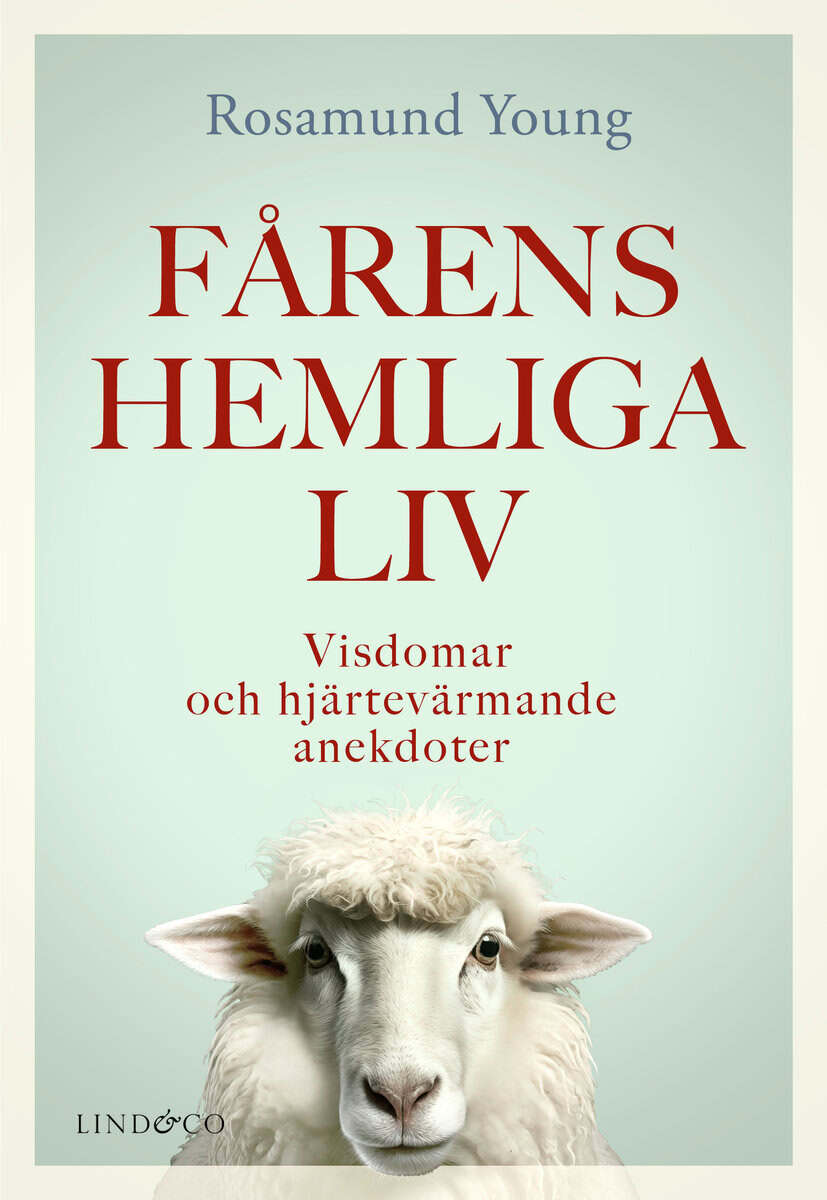 Rosamund Young : Fårens hemliga liv : visdomar och hjärtevärmande anekdoter
