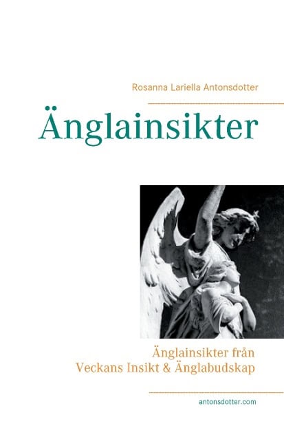 Rosanna Lariella Antonsdotter : Veckans insikt & änglabudskap : vägledning från änglarna med budskap till dig för inspiration till insikt