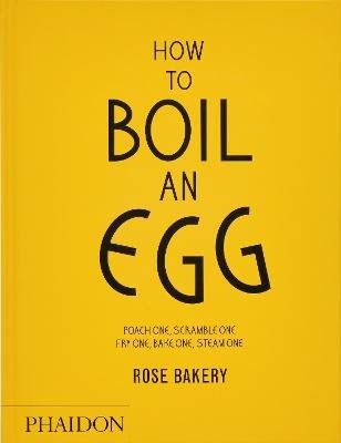 Carrarini, Rose | HOW TO BOIL AN EGG