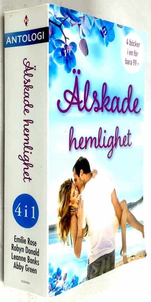 Rose, Emilie ; Donald, Robyn ; Banks, Leanne ; Green, Abby : Älskade hemlighet - 4 i 1 - Antologi