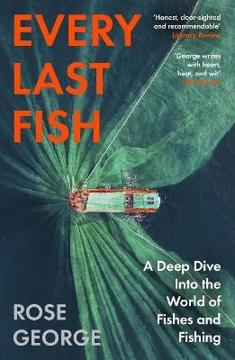 Rose George : Every Last Fish