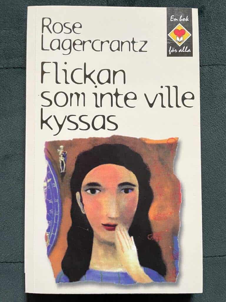 Rose Lagercrantz : Flickan som inte ville kyssas